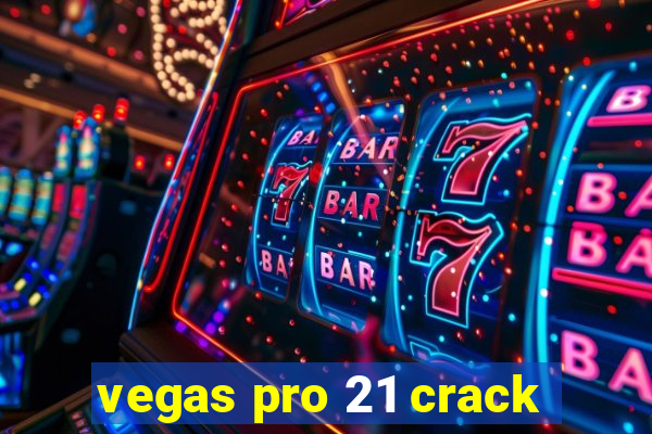 vegas pro 21 crack